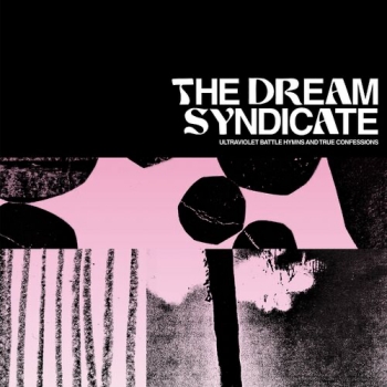 The Dream Syndicate Ultraviolet Battle Hymns and True Confessions