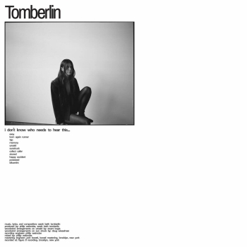 Tomberlin – I Don’t Know Who Needs To Hear This…