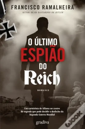Francisco Ramalheira - O &Uacute;ltimo Espi&atilde;o do Reich